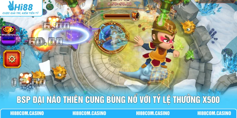 BSP đại náo thiên cung bùng nổ với tỷ lệ thưởng x500