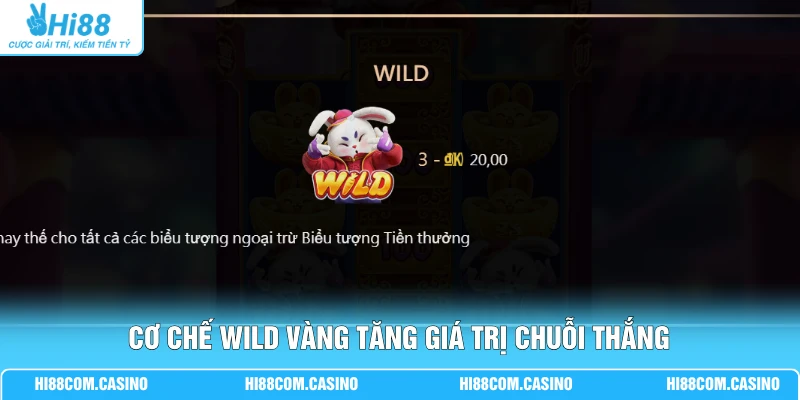 Cơ chế Wild vàng tăng giá trị chuỗi thắng