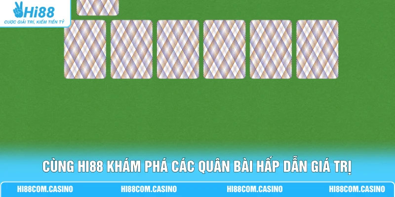 Cùng Hi88 khám phá các quân bài hấp dẫn giá trị