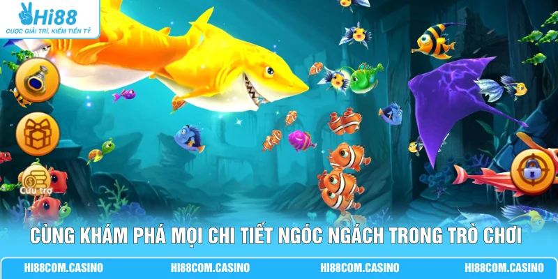 Cùng khám phá mọi chi tiết ngóc ngách trong trò chơi với Hi88