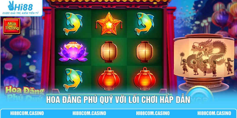 Hoa Đăng Phú Quý với lối chơi hấp dẫn