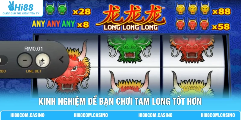 Kinh nghiệm để bạn chơi Tam Long tốt hơn