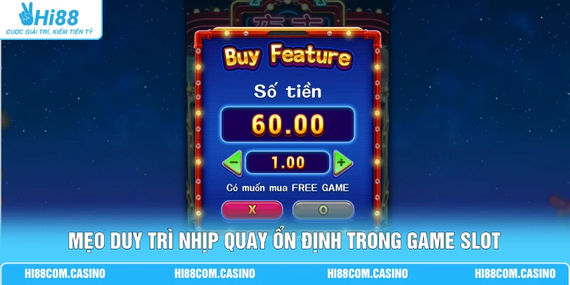 Mẹo duy trì nhịp quay ổn định trong game slot