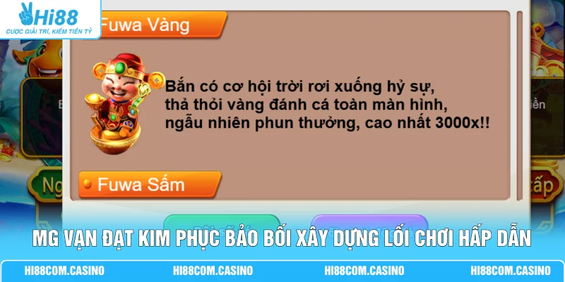 MG Vạn Đạt Kim Phục Bảo Bối xây dựng lối chơi hấp dẫn