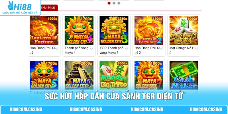 Sức hút hấp dẫn của sảnh YGR điện tử