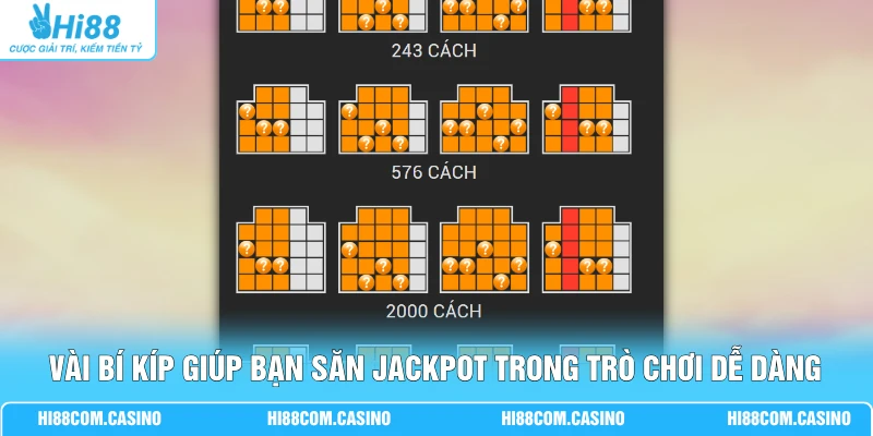 Vài bí kíp giúp bạn săn jackpot trong trò chơi dễ dàng
