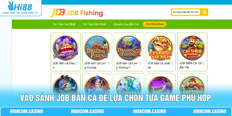 Vào sảnh JDB bắn cá để lựa chọn tựa game phù hợp